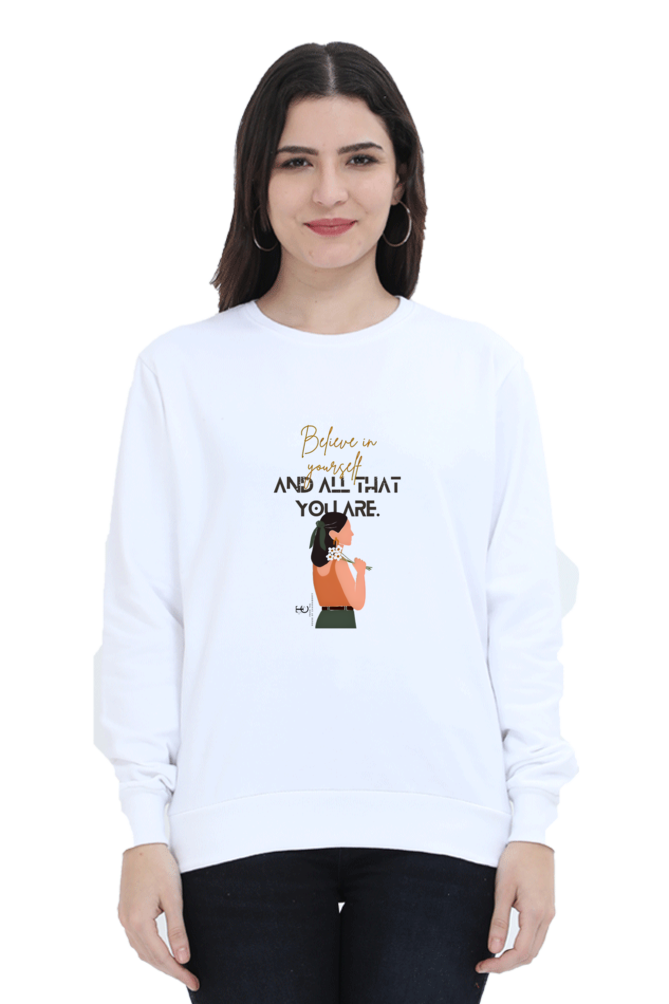 Believe in yourself ! Women Sweatshirt #CalcuttaCollction