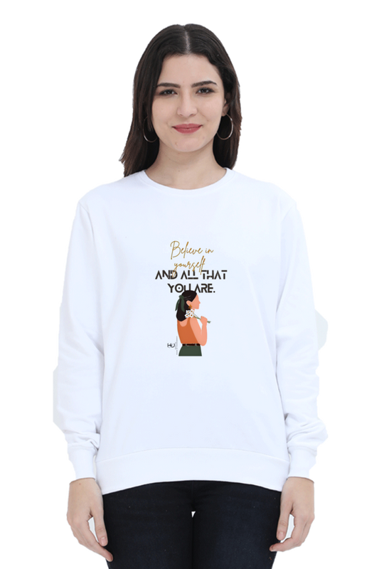 Believe in yourself ! Women Sweatshirt #CalcuttaCollction