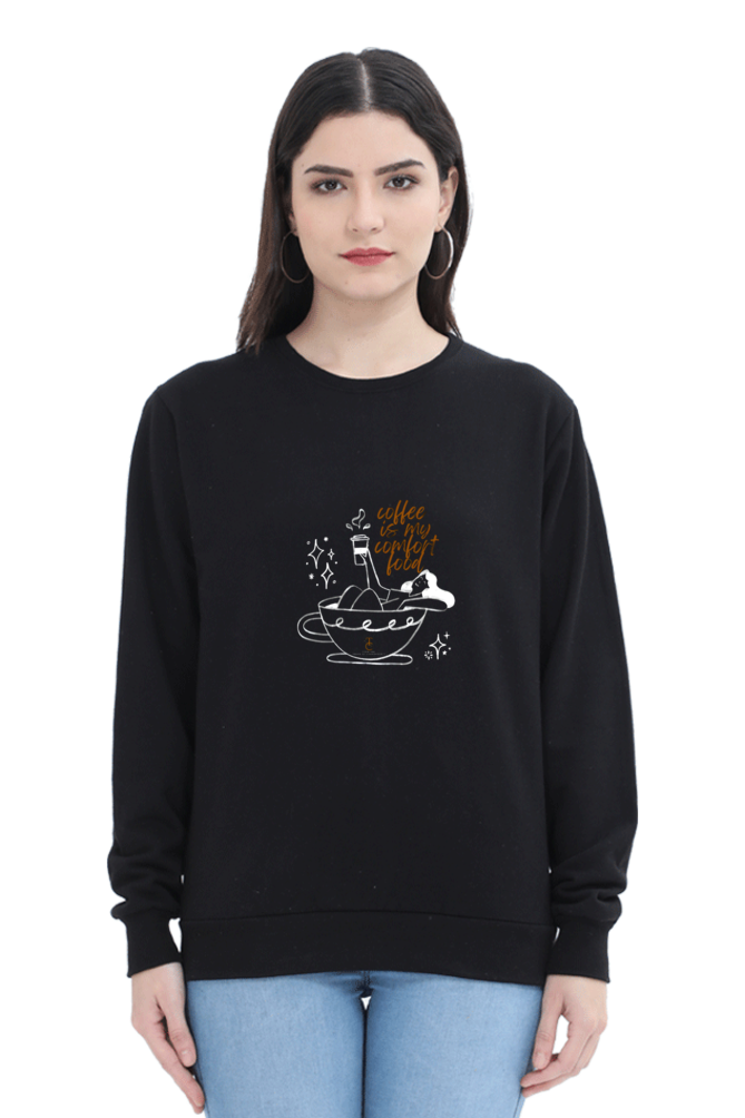 Coffee  is my comfort food! Women Sweatshirt #CalcuttaCollection