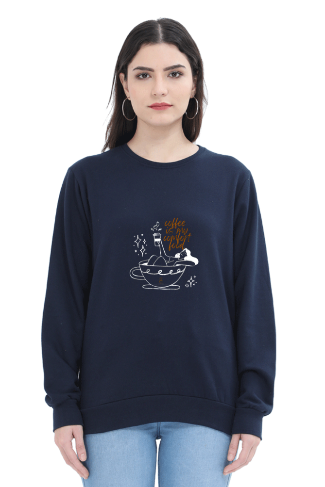 Coffee  is my comfort food! Women Sweatshirt #CalcuttaCollection