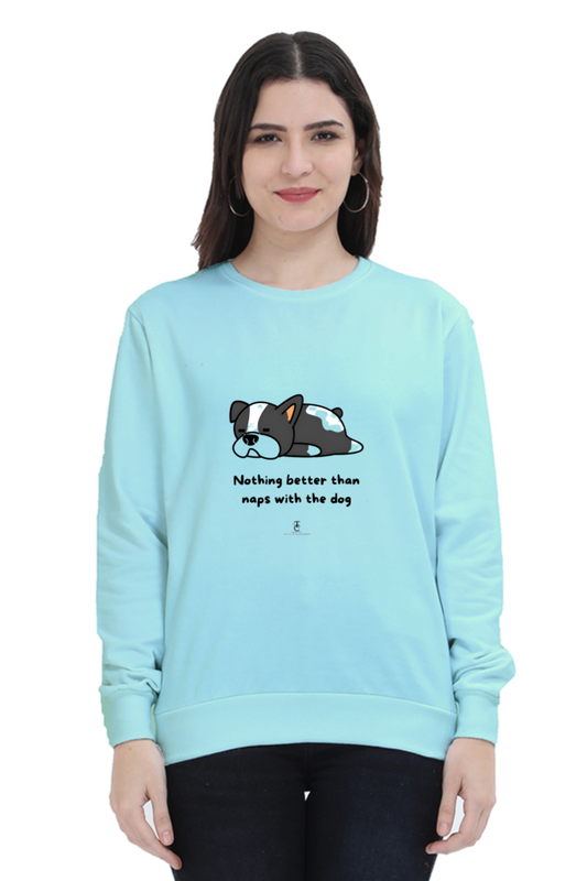 Nothing better than naps with the dog! Women Sweatshirt #CalcuttaCollection