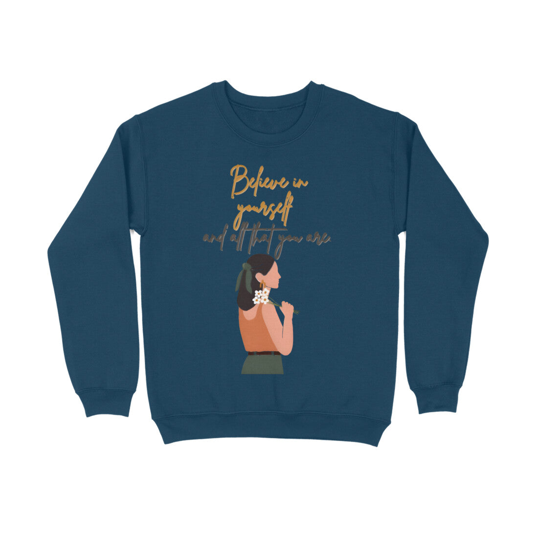 Believe in yourself ! Women Sweatshirt