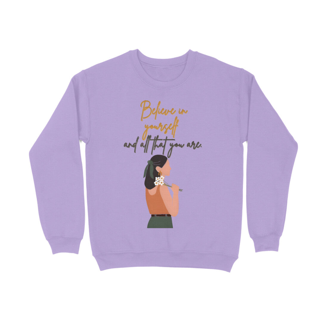 Believe in yourself ! Women Sweatshirt